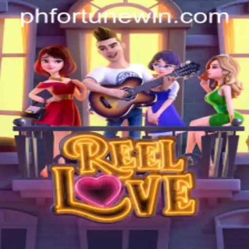 ReelLove: Discover the Exciting World of PHFORTUNE