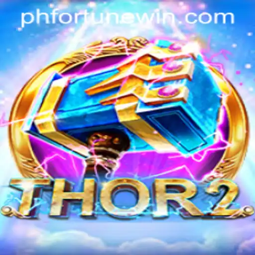Discover the Thrills of Thor2 with PHFORTUNE
